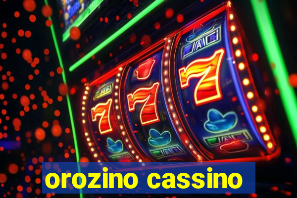 orozino cassino